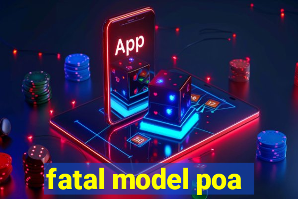 fatal model poa